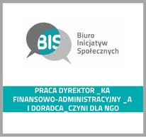 Grafika z logotypem Fundacji Biuro Inicjatyw Społecznych i tekstem: Praca dyrektor, dyrektorka finansowo-administracyjna i doradca, doradczyni dla organizacji pozarządowych