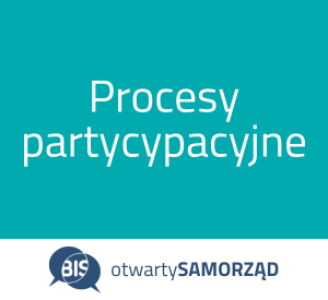 Grafika z tekstem procesy partycypacyjne, na dole logo BIS i tekst otwarty samorząd